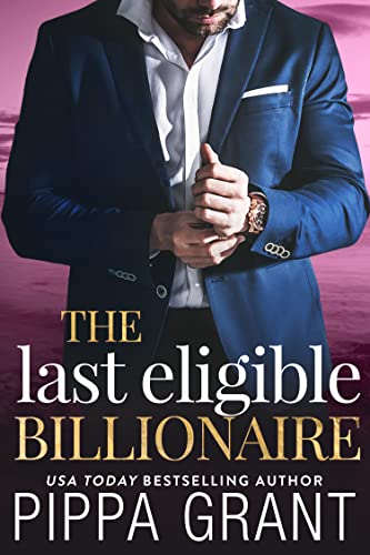 Possessive Billionaire Romance: The Last Eligible Billionaire