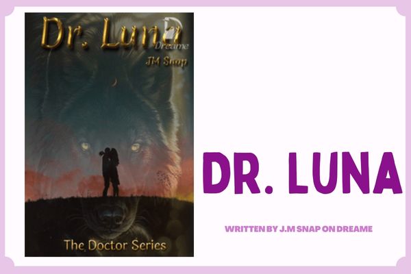 Dr. Luna by J.M Snap