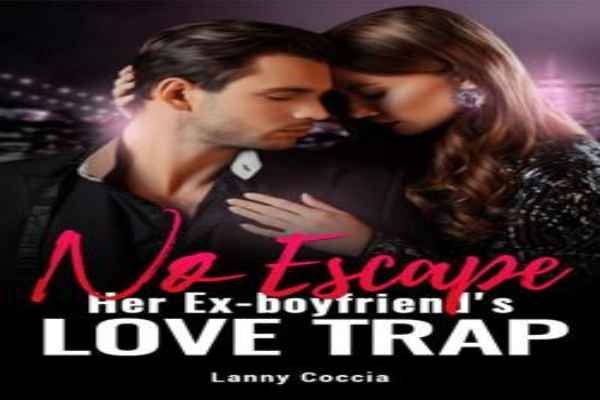 No Escape Her Ex-Boyfriends Love Trap Book Cover