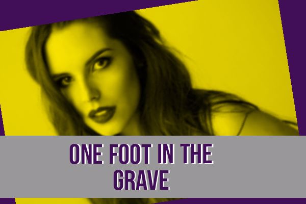 One Foot In The Grave Chapter ten