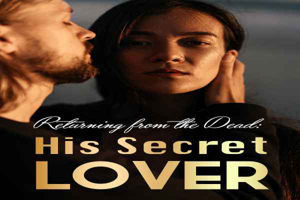 Returning From The Dead: His Secret Lover Book Cover